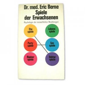 Eric-Berne-Spiele-der-Erwachsenen-Transaktionsanalyse